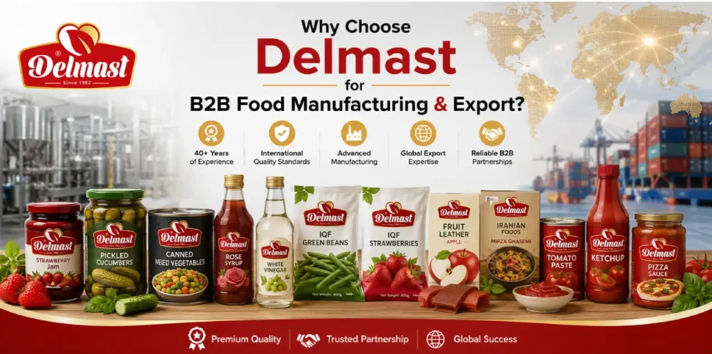 Why Choose Delmast for B2B Food Manufacturing & Export?