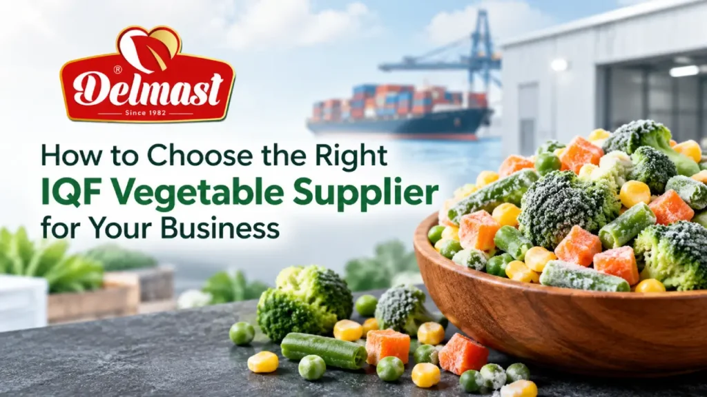 How to Choose the Right IQF Vegetable Supplier for Your Business
